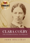 Clara Colby : The International Suffragist - Book