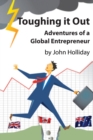 Toughing It Out : Adventures of a Global Entrepreneur - Book