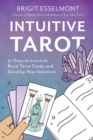 Intuitive Tarot : 31 Days to Learn to Read Tarot Cards and Develop Your Intuition - Book