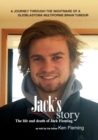 Jack's Story : A journey through the nightmare of a glioblastoma multiforme brain tumour - Book