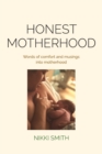 Honest Motherhood : Words of comfort and musings into motherhood - Book
