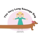The Very Long Sausage Dog : A Story about an Extraordinary Dog - Book