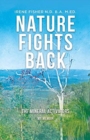 Nature Fights Back : The Mineral Activators - My Memoir - Book