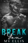 Break You : An enemies to lovers college bully romance - Book