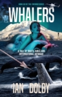 Whalers : A Tale of Boats, Girls and International Intrigue - Book