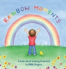 Rainbow Moments : A book about hearing from God - Book