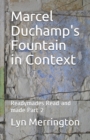 Marcel Duchamp's Fountain in Context : Readymades Read and made Part 2 - Book