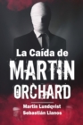 La Ca?da de Martin Orchard - Book