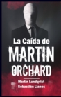 La Ca?da de Martin Orchard - Book