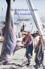 An American Angler in Australia - Book