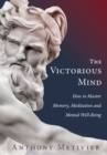 The Victorious Mind : How to Master Memory, Meditation and Mental Well-Being - Book