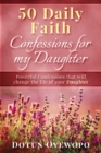 50 Daily Faith Confessions for My Daughter - Book