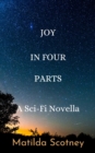 Joy In Four Parts : A Sci Fi Novella - Book