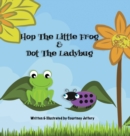 Hop The Little Frog & Dot The Ladybug - Book