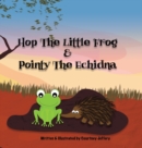 Hop The Little Frog & Pointy The Echidna - Book