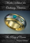 Merlin's School for Ordinary Children : The Ring of Curses - Book