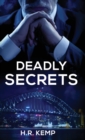 Deadly Secrets : What Unspeakable Truths Lurk Beneath The Lies? - Book