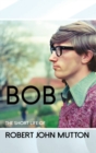 Bob - The Short Life of Robert John Mutton - Book