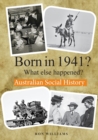 Born in 1941? : What Else Happened? - Book