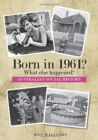 Born in 1961? : What Else Happened? - Book