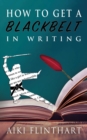 How to Get a Blackbelt in Writing - Book