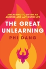 The Great Unlearning : Awakening to Living an Aligned and Authentic Life - eBook