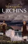 Smugglers Urchins : A tale of hardship, suffering, courage and most of all, love! - Book