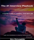 The #1 Interview Playbook : A clever guide to winning your next job - eBook
