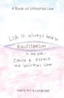 Life Is Always Held in Equilibrium : A Book of Universal Law - Book