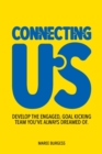 Connecting Us : Develop the engaged, goal kicking team you've aways dreamed of. - eBook