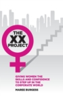The XX Project : Giving women the skills and confidence to step up in the corporate world. - eBook