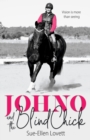 Johno and the Blind Chick : Vision is more than seeing - Book