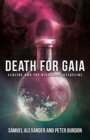 Death for Gaia : Ecocide and the Righteous Assassins - Book
