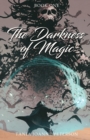 The Darkness of Magic : Book One - Book