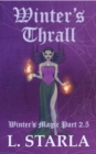 Winter's Thrall : Winter's Magic Part 2.5 - eBook
