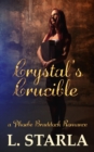 Crystal's Crucible : A Phoebe Braddock Romance - eBook