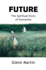 Future : The Spiritual Story of Humanity - Book