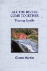 All the Rivers Come Together : Tracing Family - Book