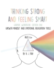 Thinking Strong and Feeling Smart : For Building A Strong Growth Mindset With Practical Emotional Regulation Techniques - Book