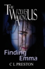The Wolves Among Us : Finding Emma - Book