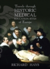 Travels through Historic Medical Education Sites of Europe - Book