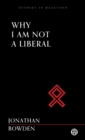Why I Am Not a Liberal - Imperium Press (Studies in Reaction) - Book
