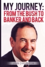 My Journey : From the Bush to Banker and Back - Book