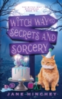 Witch Way to Secrets and Sorcery : A Witch Way Paranormal Cozy Mystery #6 - Book