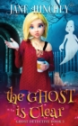 The Ghost is Clear : A Ghost Detective Paranormal Cozy Mystery #3 - Book