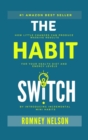 The Habit Switch : How Little Changes Can Produce Massive Results for Your Health, Diet and Energy Levels by Introducing Incremental Mini Habits - Book
