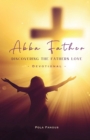 Abba Father - Discovering the fathers love - Book