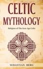 Celtic Mythology : Religion of The Iron Age Celts - Book