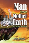 Man Versus Mother Earth : In Loco Parentis - eBook