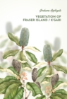 Vegetation of Fraser Island / K'gari - eBook